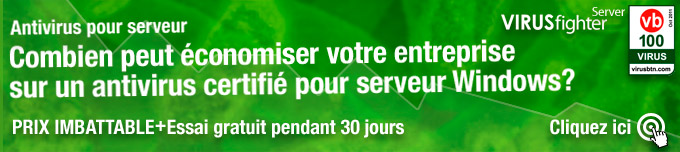 Vous bénéficierez de la version de VIRUSfighter Server totalement gratuite durant 30 jours