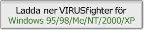 <strong>Ladda ner VIRUSfighter för Windows 95/98/ME/NT/2000/XP</strong>