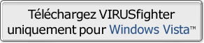Téléchargez VIRUSfighter uniquement pour Windows Vista