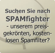 Suchen Sie nach SPAMfighter - unserem preisgekrönten, kostenlosen Spamfilter?