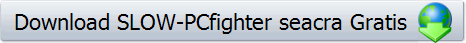 Download SLOW-PCfighter seacra Gratis