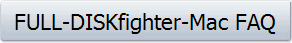 FULL-DISKfighter-Mac FAQ