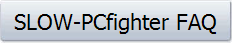 SLOW-PCfighter FAQ